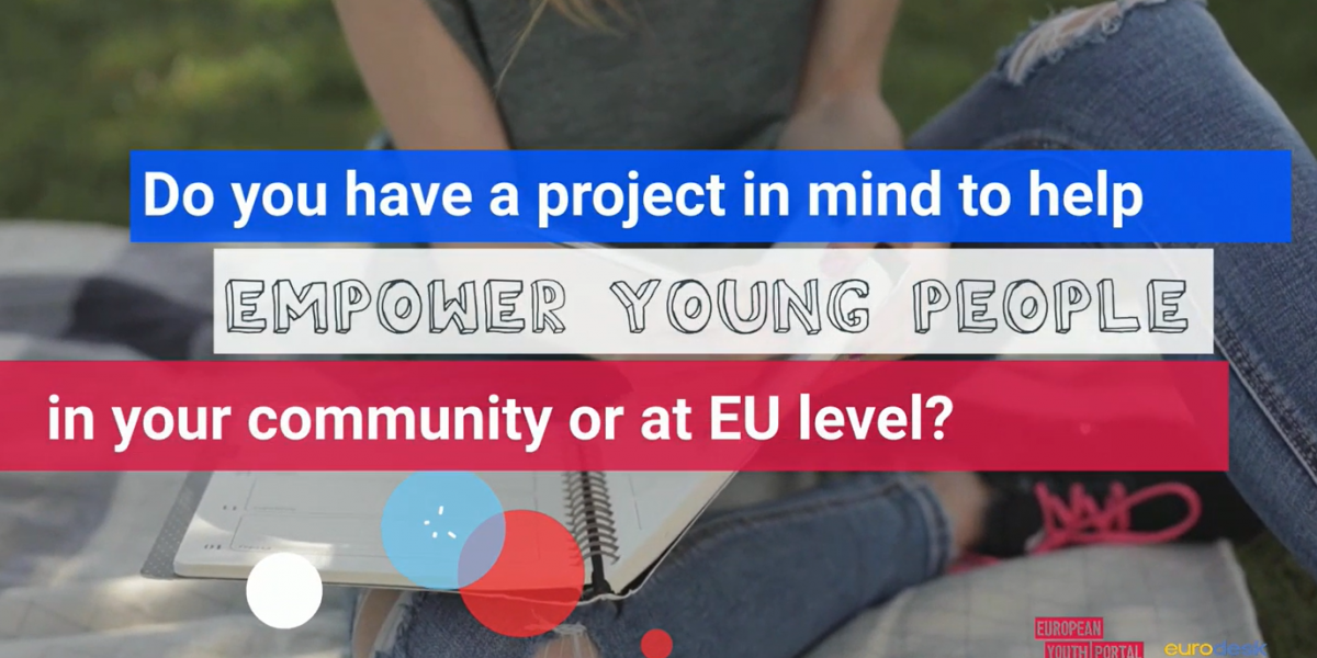 Do you have a project in mind to help empower young people in your community or at EU level?