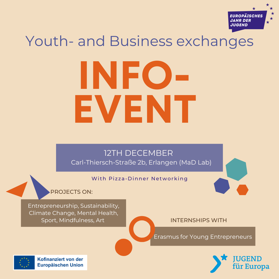 An Info-event “Fully funded Youth- and Business Exchanges in Europe and worldwide with Erasmus+” on Monday 12.12.2022 at 17:30. You get to know how to take part in a short- or long-term exchange on the non-formal education concept within the topics of Entrepreneurship, Sustainability, Climate Change, Mental Health, Sport, Mindfulness, Art etc. Extra bonus - a networking dinner with pizza!
