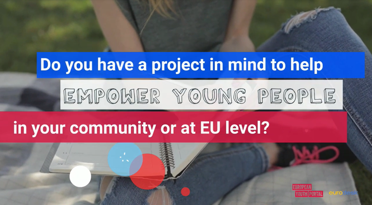 Do you have a project in mind to help empower young people in your community or at EU level?