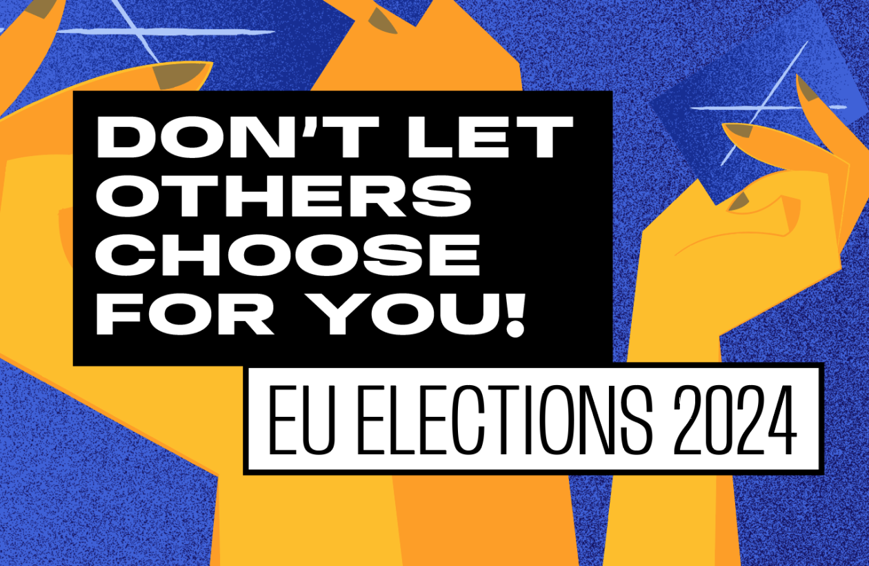 Don't let others choose for you! EU Elections 2024 