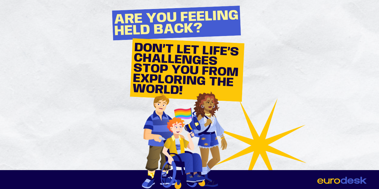inclusive mobility brochure featuring three young people, one of whom is in a wheelchair and holding a rainbow flag, standing in front of two speech bubbles. The top blue speech bubble asks, "ARE YOU FEELING HELD BACK?" The larger, yellow speech bubble below it reads, "DON'T LET LIFE'S CHALLENGES STOP YOU FROM EXPLORING THE WORLD!" A yellow starburst design is on the right, and the Eurodesk logo is in the bottom right corner.