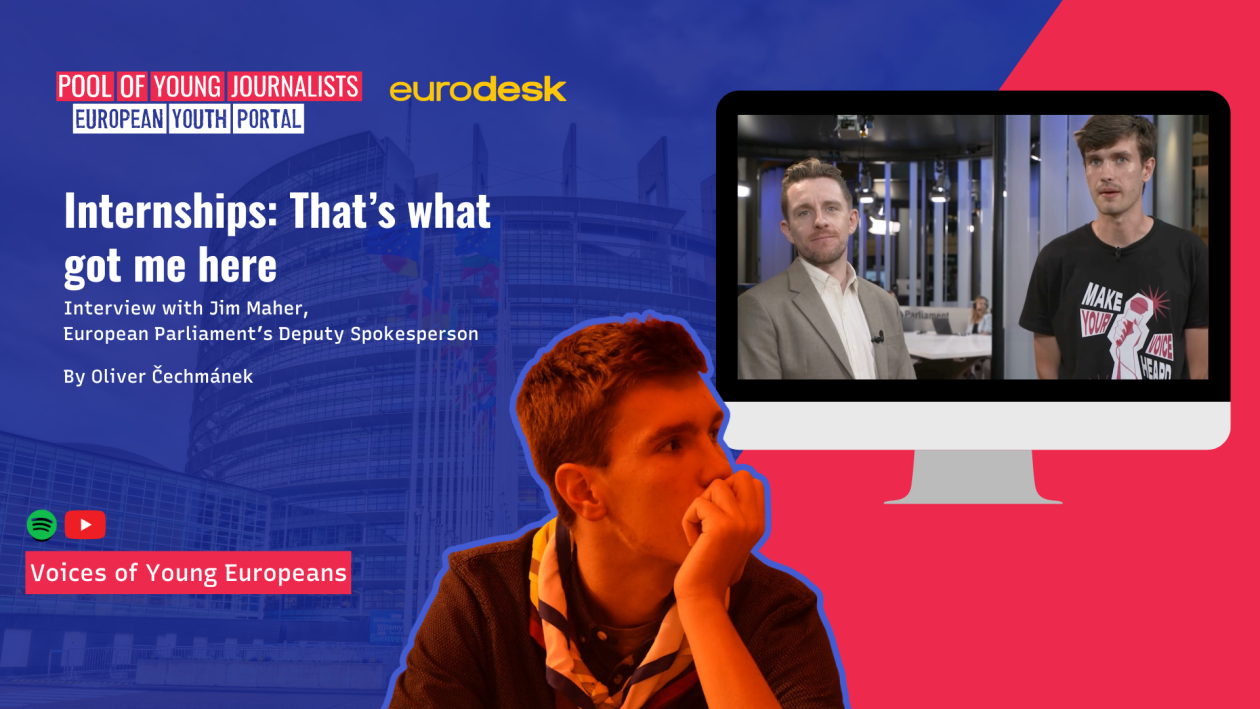 Composite image with a young person in thought, a screen showing an interview, and the European Parliament. Text relates to internships and features Jim Maher.